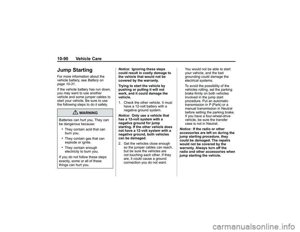 GMC CANYON 2011  Owners Manual Bla ck pla te (9 0,1 )
G M C Can yon Owner M an ual - 2011
1 0-9 0 Veh ic le CareJ u m p Sta rtin gF or m ore in fo rm atio n ab out th e
v e hic le batte ry , se e Batte ry on
p a ge 10 3 1.
I f th 