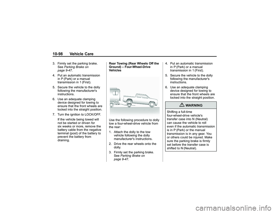 GMC CANYON 2011  Owners Manual Bla ck pla te (9 8,1 )
G M C Can yon Owner M an ual - 2011
1 0-9 8 Veh ic le Care3 . Fir m ly se t th e park in g bra ke .
S ee Park in g Bra ke on
p age 94 7.
4 . Put an auto m atic tr a n sm is sio