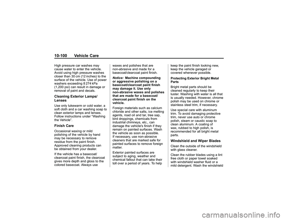 GMC CANYON 2011  Owners Manual Bla ck pla te (1 00,1 )
G M C Can yon Owner M an ual - 2011
1 0-1 00 Veh ic le CareH ig h pre ssu re ca r w ash es m ay
c a use wate r to ente r th e ve hic le .
A vo id usin g hig h pre ss u re wash 