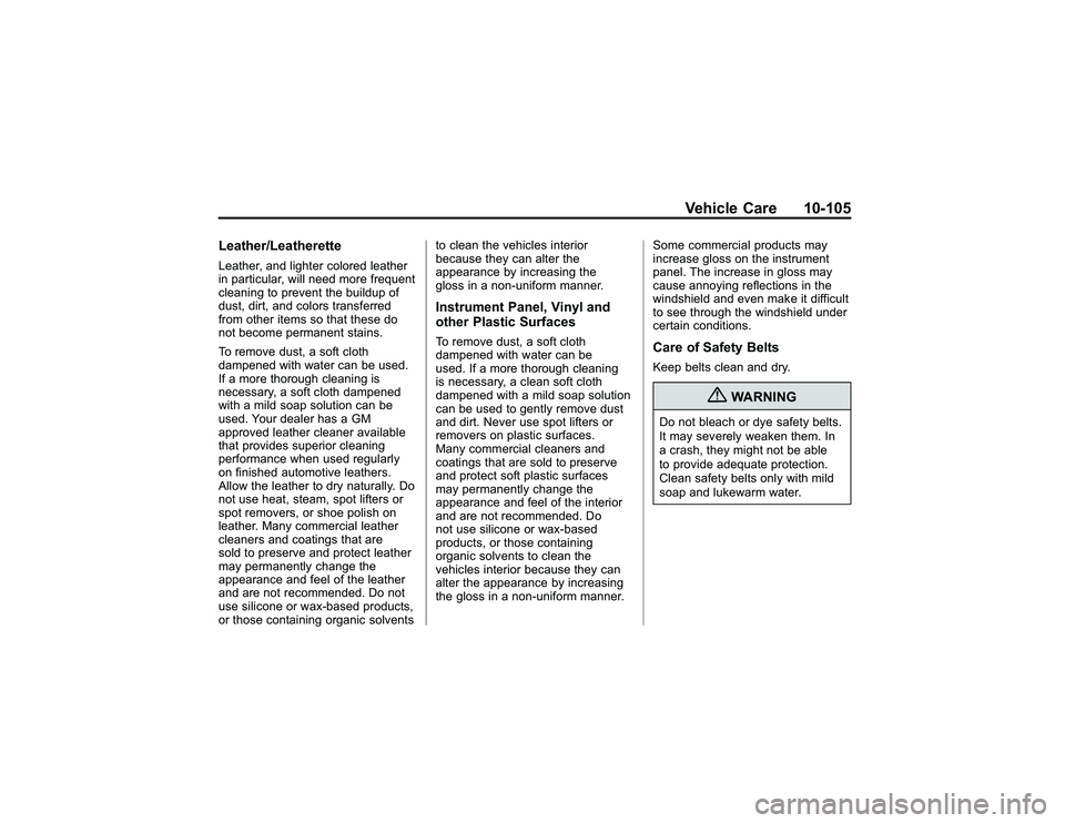 GMC CANYON 2011  Owners Manual Bla ck pla te (1 05,1 )
G M C Can yon Owner M an ual - 2011
V eh ic le Care 10 -1 05
L eath er/L ea th ere tteL eath er, and lig hte r co lo re d le ath er
i n pa rtic u la r, w ill n ee d more fr e q
