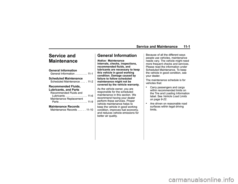 GMC CANYON 2011  Owners Manual Bla ck pla te (1 ,1 )
G M C Can yon Owner M an ual - 2011
S erv ic e an d Main te n an ce 11 -1
S erv ic e an d
M ain te n an ceG en era l In fo rm atio nG en era lIn fo rm atio n ... . . .. .. . 11 -