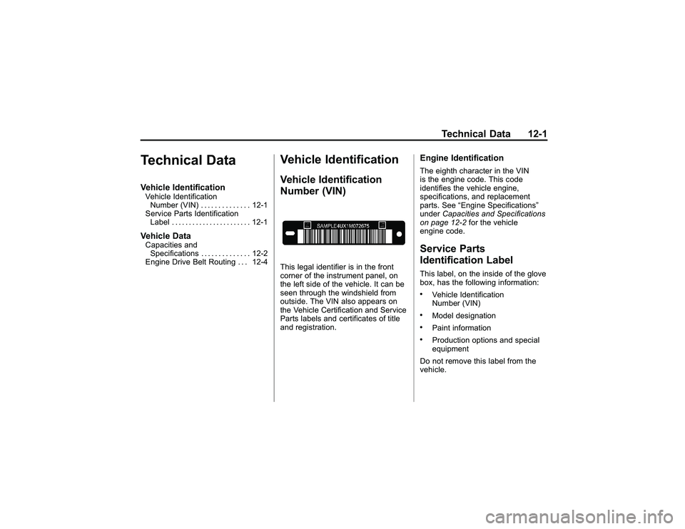 GMC CANYON 2011  Owners Manual Bla ck pla te (1 ,1 )
G M C Can yon Owner M an ual - 2011
T e ch nic al D ata 12-1
T e ch nic al D ataV eh ic le Id en tif ic atio nV eh ic le Id entif ic a tio n
N um ber (V IN )... . . .. . .. .. ..