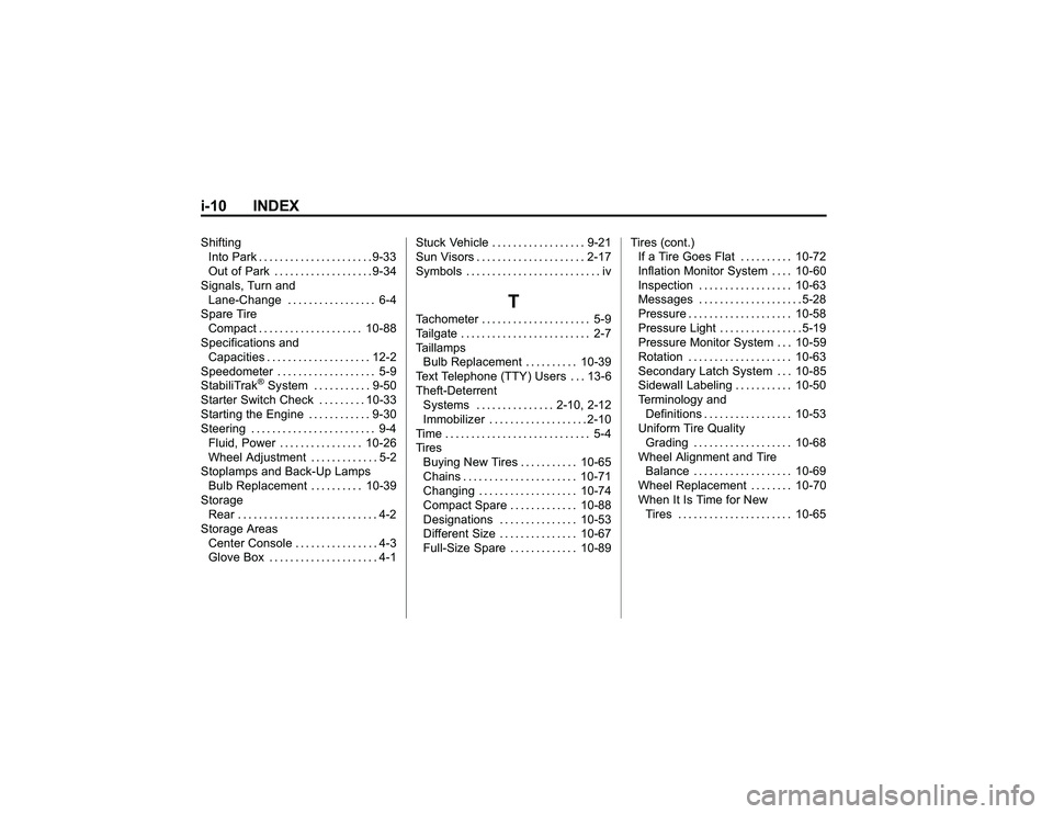 GMC CANYON 2011  Owners Manual Bla ck pla te (1 0,1 )
G M C Can yon Owner M an ual - 2011
i- 1 0 IN DEXS hif tin g
I n to Park .. .. ... .. .. ... .. .. . .. .9 -3 3
O ut of P ark .... .. .. .. . .. .. . .. .9 -3 4
S ig nals , T ur