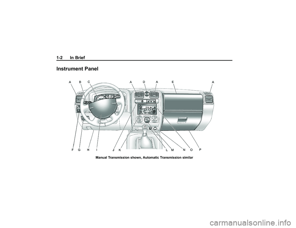 GMC CANYON 2011  Owners Manual Bla ck pla te (2 ,1 )
G M C Can yon Owner M an ual - 2011
1 -2 In Brie fIn str u m en t P an el
M an ual Tra n sm is sio n sh ow n,A uto m atic Tra n sm is sio n sim ila r  