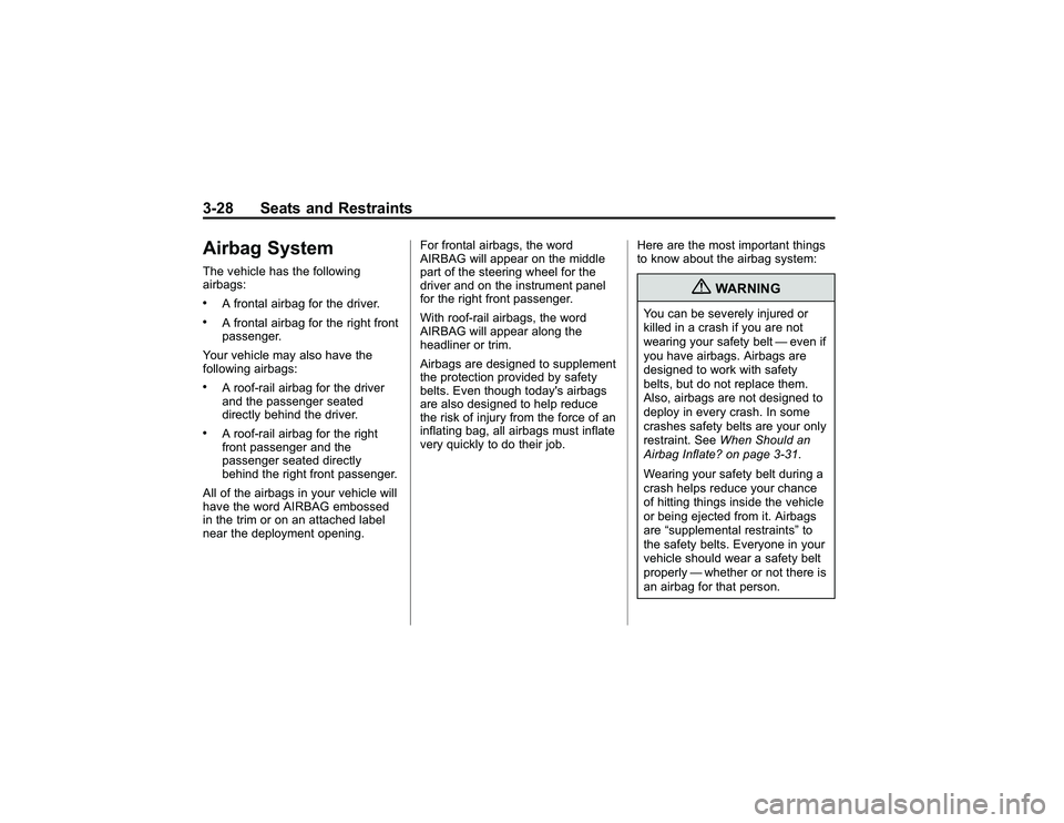 GMC CANYON 2011 Manual PDF Bla ck pla te (2 8,1 )
G M C Can yon Owner M an ual - 2011
3 -2 8 Seats an d Restr a in tsA ir b ag Sys te mT he ve hic le has th e fo llo w in g
a ir b ag s:.
A fr o nta la ir b ag fo r th e driv e r