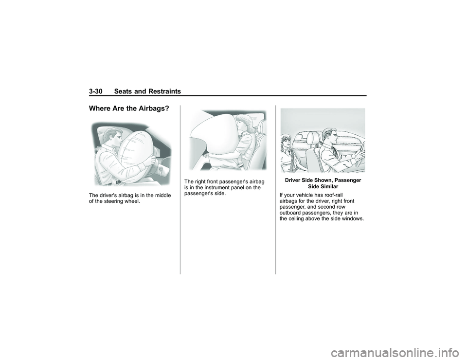 GMC CANYON 2011 Manual PDF Bla ck pla te (3 0,1 )
G M C Can yon Owner M an ual - 2011
3 -3 0 Seats an d Restr a in tsW here Are th e Air b ag s?T he driv e rs air b a g is in th e mid dle
o f th e ste erin g whe el.
T he rig h