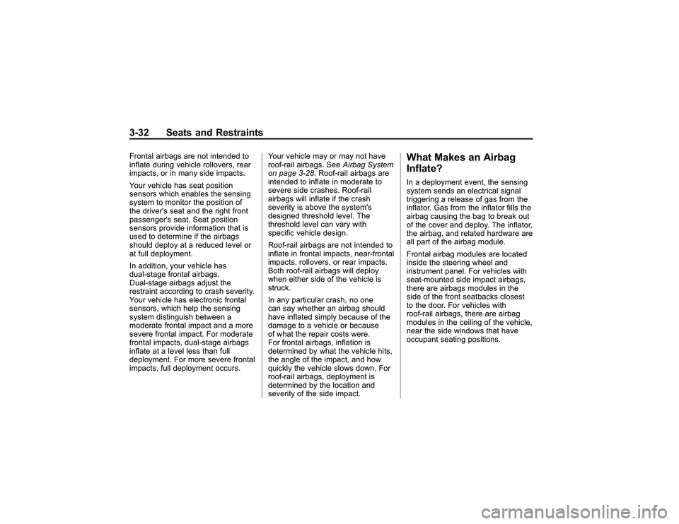 GMC CANYON 2011 Manual PDF Bla ck pla te (3 2,1 )
G M C Can yon Owner M an ual - 2011
3 -3 2 Seats an d Restr a in tsF ro nta la ir b ags are not in te n ded to
i n fla te durin g ve hic le ro llo ve rs , re ar
i m pacts , or i