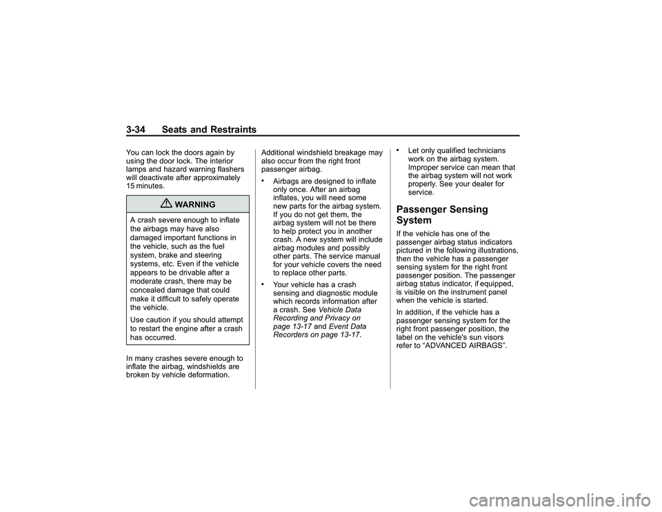 GMC CANYON 2011 Manual PDF Bla ck pla te (3 4,1 )
G M C Can yon Owner M an ual - 2011
3 -3 4 Seats an d Restr a in tsY ou ca n lo ck th e do ors again by
u sin g th e doo r lo ck . T he in te rio r
l a m ps and ha za rd warn in