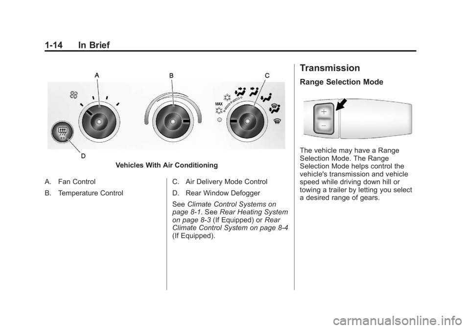 GMC SAVANA 2011  Owners Manual Black plate (14,1)GMC Savana Owner Manual - 2011
1-14 In Brief
Vehicles With Air Conditioning
A. Fan Control
B. Temperature Control C. Air Delivery Mode Control
D. Rear Window Defogger
See
Climate Con