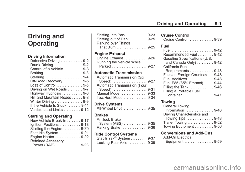 GMC SAVANA 2011  Owners Manual Black plate (1,1)GMC Savana Owner Manual - 2011
Driving and Operating 9-1
Driving and
Operating
Driving Information
Defensive Driving . . . . . . . . . . . . . 9-2
Drunk Driving . . . . . . . . . . . 