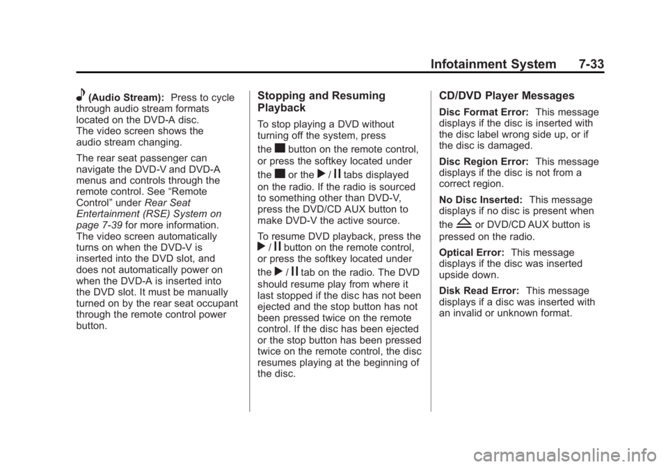 GMC SIERRA 2011  Owners Manual Black plate (33,1)GMC Sierra Owner Manual - 2011
Infotainment System 7-33
e(Audio Stream):Press to cycle
through audio stream formats
located on the DVD-A disc.
The video screen shows the
audio stream