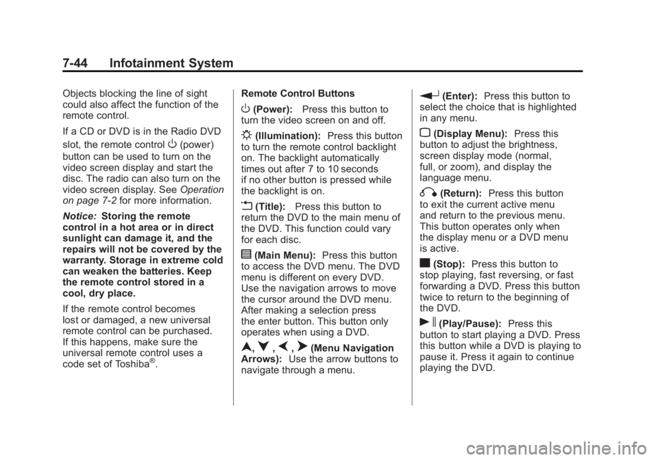 GMC SIERRA 2011 Owners Manual Black plate (44,1)GMC Sierra Owner Manual - 2011
7-44 Infotainment System
Objects blocking the line of sight
could also affect the function of the
remote control.
If a CD or DVD is in the Radio DVD
sl GMC SIERRA 2011 Owners Manual Black plate (44,1)GMC Sierra Owner Manual - 2011
7-44 Infotainment System
Objects blocking the line of sight
could also affect the function of the
remote control.
If a CD or DVD is in the Radio DVD
sl
