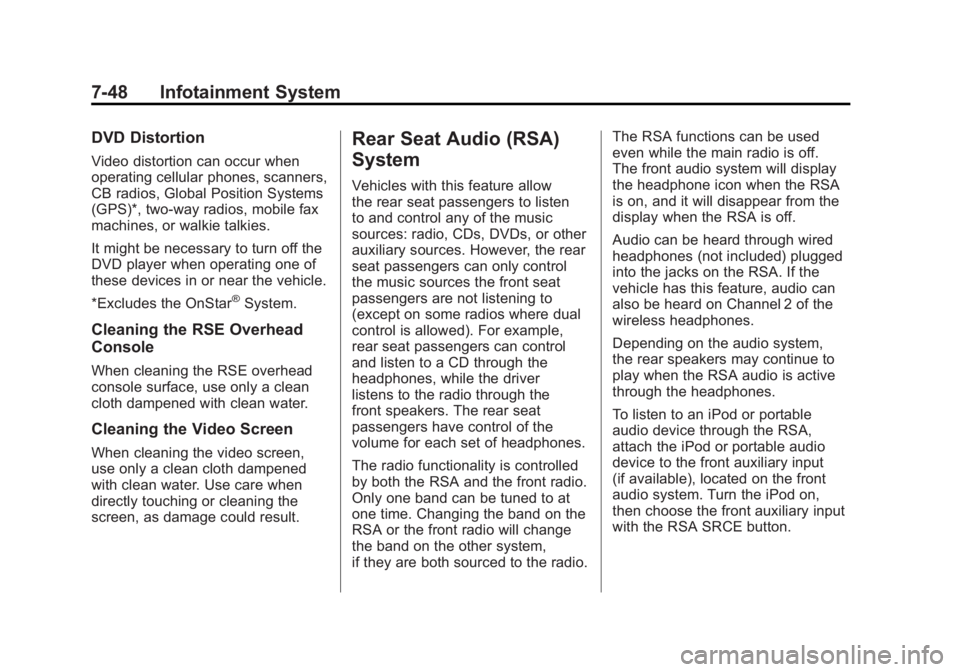 GMC SIERRA 2011  Owners Manual Black plate (48,1)GMC Sierra Owner Manual - 2011
7-48 Infotainment System
DVD Distortion
Video distortion can occur when
operating cellular phones, scanners,
CB radios, Global Position Systems
(GPS)*,