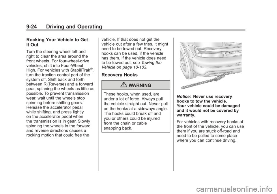 GMC SIERRA 2011 Owners Manual Black plate (24,1)GMC Sierra Owner Manual - 2011
9-24 Driving and Operating
Rocking Your Vehicle to Get
It Out
Turn the steering wheel left and
right to clear the area around the
front wheels. For fou GMC SIERRA 2011 Owners Manual Black plate (24,1)GMC Sierra Owner Manual - 2011
9-24 Driving and Operating
Rocking Your Vehicle to Get
It Out
Turn the steering wheel left and
right to clear the area around the
front wheels. For fou