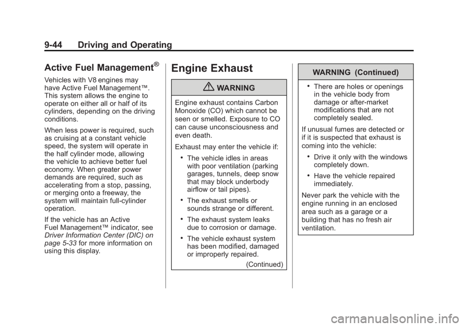GMC SIERRA 2011 Owners Manual Black plate (44,1)GMC Sierra Owner Manual - 2011
9-44 Driving and Operating
Active Fuel Management®
Vehicles with V8 engines may
have Active Fuel Management™.
This system allows the engine to
opera GMC SIERRA 2011 Owners Manual Black plate (44,1)GMC Sierra Owner Manual - 2011
9-44 Driving and Operating
Active Fuel Management®
Vehicles with V8 engines may
have Active Fuel Management™.
This system allows the engine to
opera