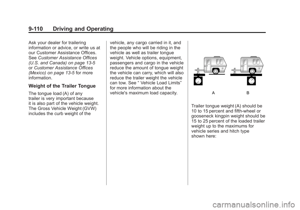 GMC SIERRA 2011 Owners Manual Black plate (110,1)GMC Sierra Owner Manual - 2011
9-110 Driving and Operating
Ask your dealer for trailering
information or advice, or write us at
our Customer Assistance Offices.
SeeCustomer Assistan GMC SIERRA 2011 Owners Manual Black plate (110,1)GMC Sierra Owner Manual - 2011
9-110 Driving and Operating
Ask your dealer for trailering
information or advice, or write us at
our Customer Assistance Offices.
SeeCustomer Assistan