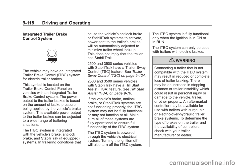GMC SIERRA 2011 Owners Manual Black plate (118,1)GMC Sierra Owner Manual - 2011
9-118 Driving and Operating
Integrated Trailer Brake
Control System
The vehicle may have an Integrated
Trailer Brake Control (ITBC) system
for electri GMC SIERRA 2011 Owners Manual Black plate (118,1)GMC Sierra Owner Manual - 2011
9-118 Driving and Operating
Integrated Trailer Brake
Control System
The vehicle may have an Integrated
Trailer Brake Control (ITBC) system
for electri