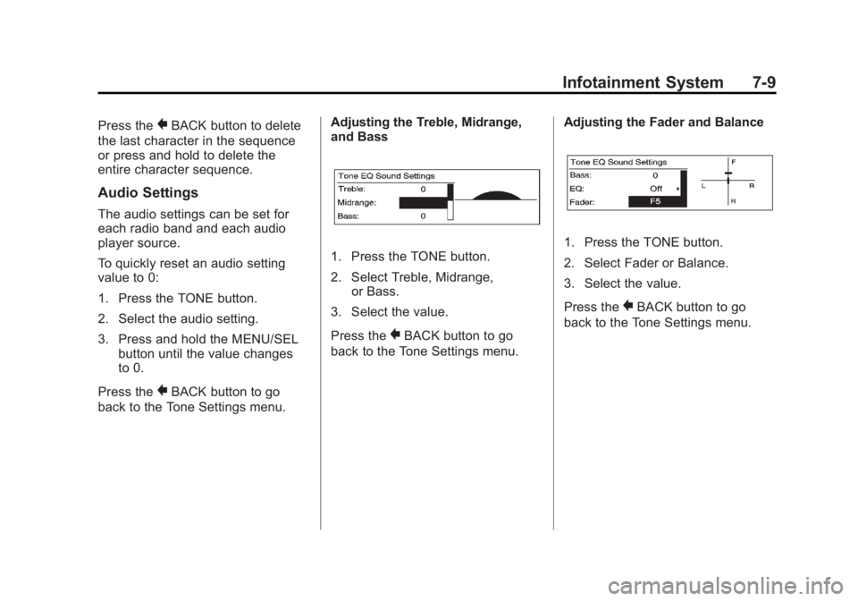 GMC TERRAIN 2011  Owners Manual Black plate (9,1)GMC Terrain Owner Manual - 2011
Infotainment System 7-9
Press the}BACK button to delete
the last character in the sequence
or press and hold to delete the
entire character sequence.
A