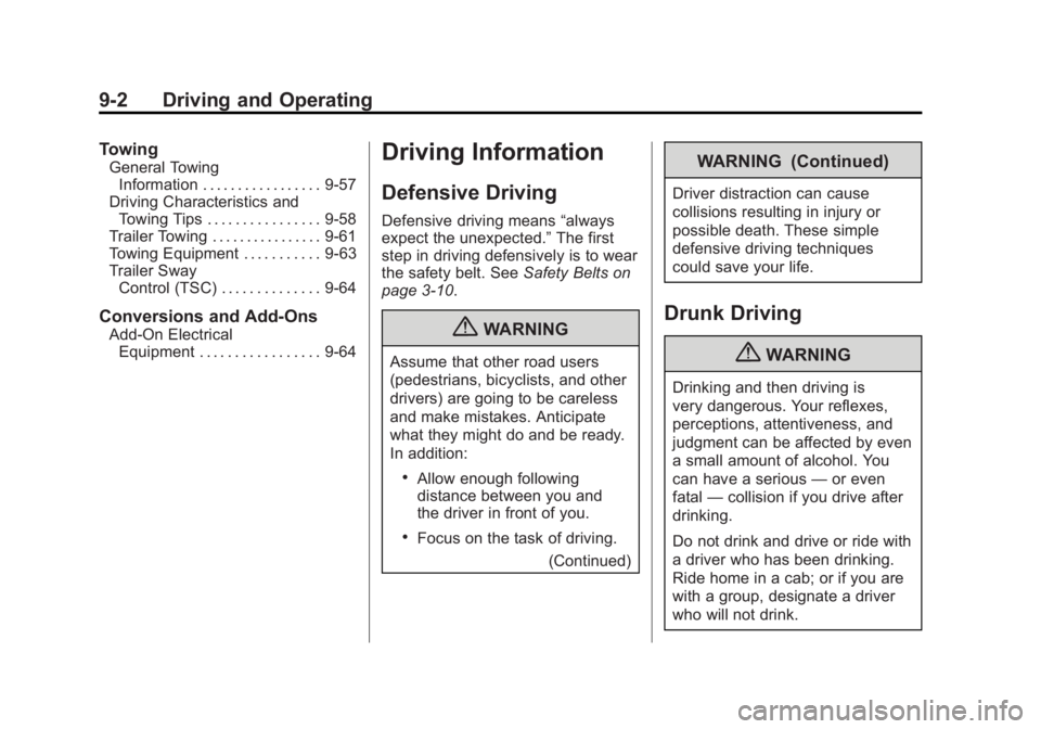 GMC TERRAIN 2011 Owners Manual Black plate (2,1)GMC Terrain Owner Manual - 2011
9-2 Driving and Operating
Towing
General TowingInformation . . . . . . . . . . . . . . . . . 9-57
Driving Characteristics and Towing Tips . . . . . . . GMC TERRAIN 2011 Owners Manual Black plate (2,1)GMC Terrain Owner Manual - 2011
9-2 Driving and Operating
Towing
General TowingInformation . . . . . . . . . . . . . . . . . 9-57
Driving Characteristics and Towing Tips . . . . . . .