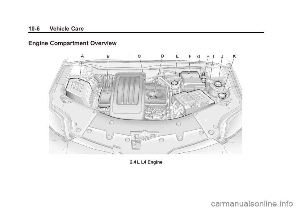 GMC TERRAIN 2011 Owners Manual Black plate (6,1)GMC Terrain Owner Manual - 2011
10-6 Vehicle Care
Engine Compartment Overview
2.4 L L4 Engine GMC TERRAIN 2011 Owners Manual Black plate (6,1)GMC Terrain Owner Manual - 2011
10-6 Vehicle Care
Engine Compartment Overview
2.4 L L4 Engine
