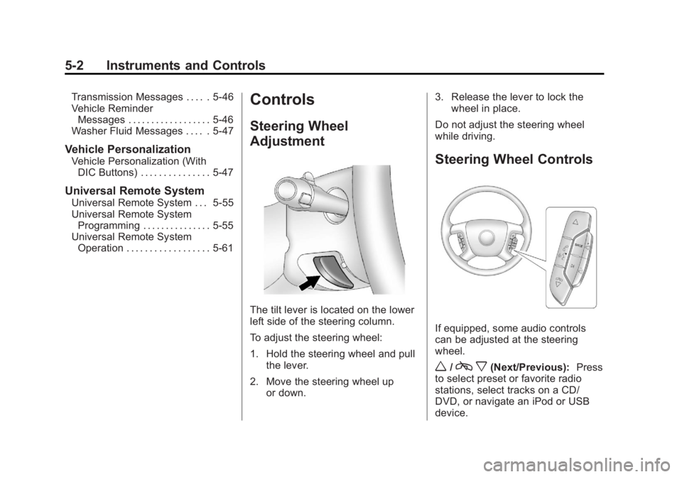 GMC YUKON 2011  Owners Manual Black plate (2,1)GMC Yukon/Yukon XL Owner Manual - 2011
5-2 Instruments and Controls
Transmission Messages . . . . . 5-46
Vehicle ReminderMessages . . . . . . . . . . . . . . . . . . 5-46
Washer Fluid