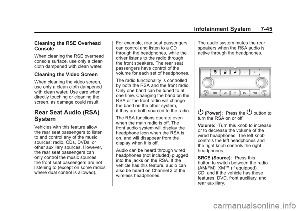 GMC YUKON 2011  Owners Manual Black plate (45,1)GMC Yukon/Yukon XL Owner Manual - 2011
Infotainment System 7-45
Cleaning the RSE Overhead
Console
When cleaning the RSE overhead
console surface, use only a clean
cloth dampened with