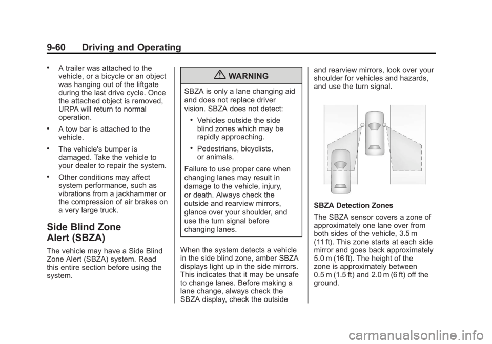 GMC YUKON 2011 Owners Manual Black plate (60,1)GMC Yukon/Yukon XL Owner Manual - 2011
9-60 Driving and Operating
.A trailer was attached to the
vehicle, or a bicycle or an object
was hanging out of the liftgate
during the last dr GMC YUKON 2011 Owners Manual Black plate (60,1)GMC Yukon/Yukon XL Owner Manual - 2011
9-60 Driving and Operating
.A trailer was attached to the
vehicle, or a bicycle or an object
was hanging out of the liftgate
during the last dr