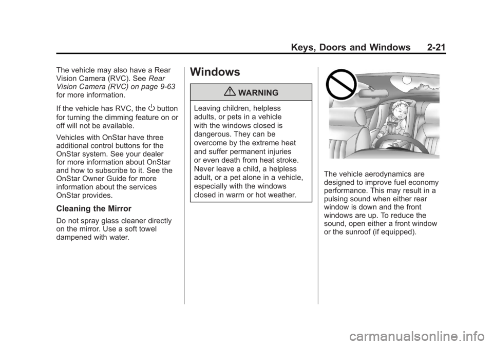GMC YUKON 2011 Owners Guide Black plate (21,1)GMC Yukon/Yukon XL Owner Manual - 2011
Keys, Doors and Windows 2-21
The vehicle may also have a Rear
Vision Camera (RVC). SeeRear
Vision Camera (RVC) on page 9‑63
for more informat GMC YUKON 2011 Owners Guide Black plate (21,1)GMC Yukon/Yukon XL Owner Manual - 2011
Keys, Doors and Windows 2-21
The vehicle may also have a Rear
Vision Camera (RVC). SeeRear
Vision Camera (RVC) on page 9‑63
for more informat