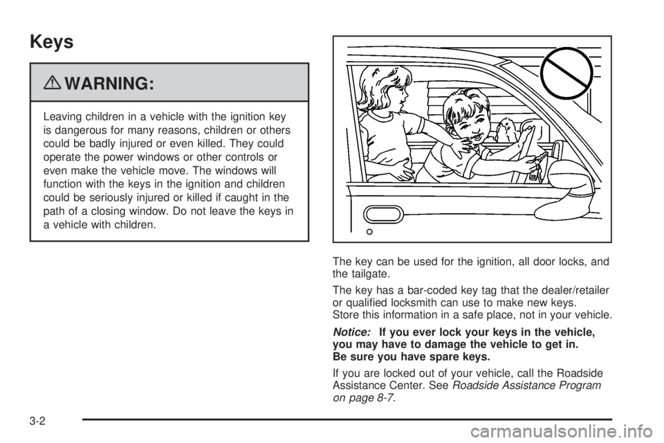 GMC CANYON 2010 Owners Manual Keys
{WARNING:
Leaving children in a vehicle with the ignition key
is dangerous for many reasons, children or others
could be badly injured or even killed. They could
operate the power windows or othe GMC CANYON 2010 Owners Manual Keys
{WARNING:
Leaving children in a vehicle with the ignition key
is dangerous for many reasons, children or others
could be badly injured or even killed. They could
operate the power windows or othe
