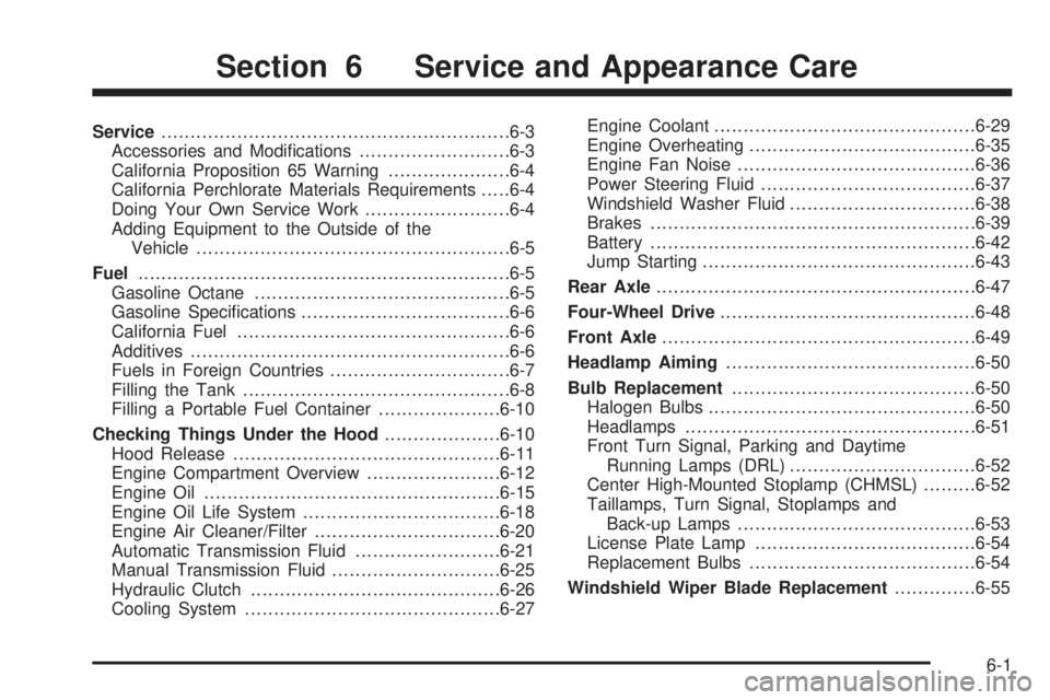 GMC CANYON 2010 Owners Manual Service............................................................6-3
Accessories and Modifications..........................6-3
California Proposition 65 Warning.....................6-4
California GMC CANYON 2010 Owners Manual Service............................................................6-3
Accessories and Modifications..........................6-3
California Proposition 65 Warning.....................6-4
California