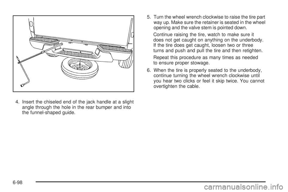 GMC CANYON 2010 Owners Manual 4. Insert the chiseled end of the jack handle at a slight
angle through the hole in the rear bumper and into
the funnel-shaped guide.5. Turn the wheel wrench clockwise to raise the tire part
way up. M GMC CANYON 2010 Owners Manual 4. Insert the chiseled end of the jack handle at a slight
angle through the hole in the rear bumper and into
the funnel-shaped guide.5. Turn the wheel wrench clockwise to raise the tire part
way up. M
