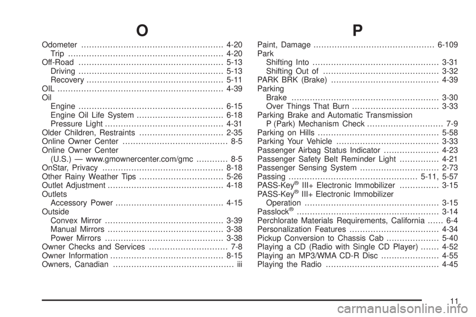 GMC CANYON 2010  Owners Manual O
Odometer......................................................4-20
Trip ...........................................................4-20
Off-Road .....................................................