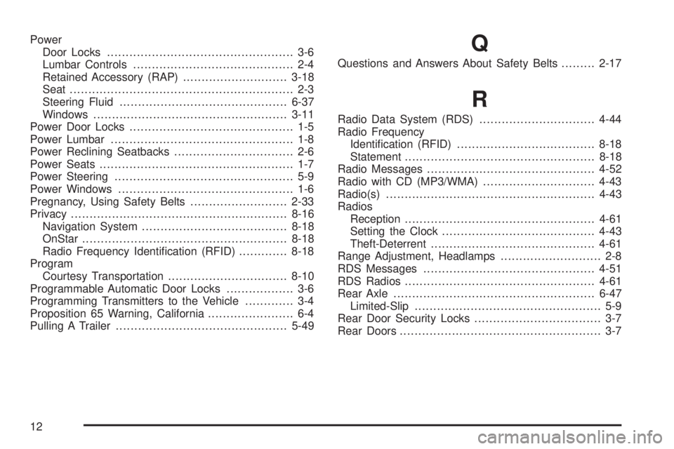 GMC CANYON 2010  Owners Manual Power
Door Locks.................................................. 3-6
Lumbar Controls........................................... 2-4
Retained Accessory (RAP)............................3-18
Seat ....