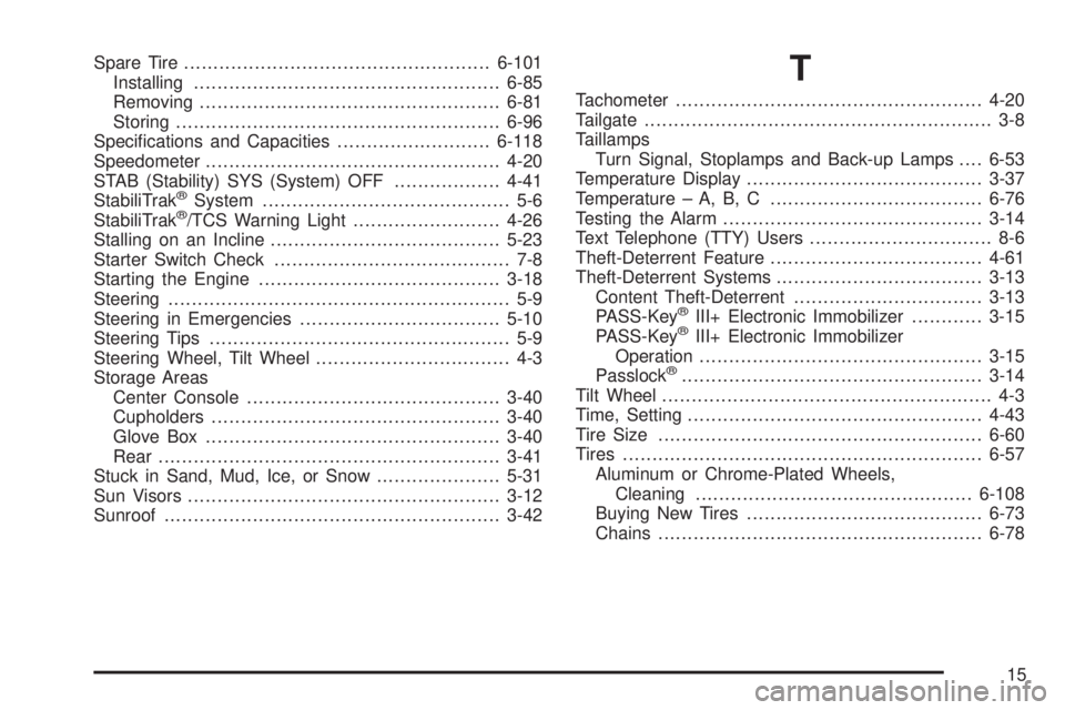 GMC CANYON 2010 User Guide Spare Tire....................................................6-101
Installing....................................................6-85
Removing...................................................6-81
S