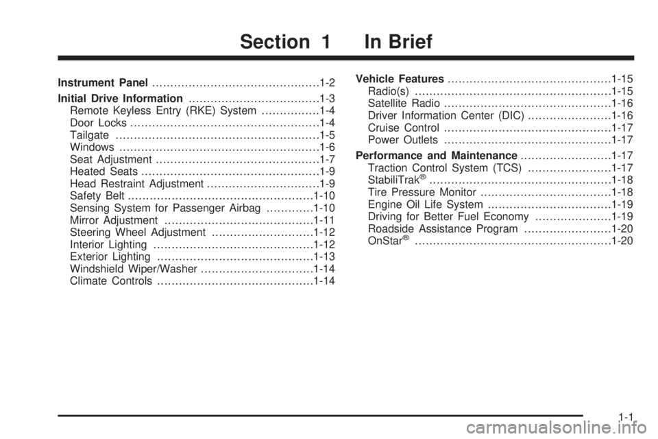 GMC CANYON 2010  Owners Manual Instrument Panel..............................................1-2
Initial Drive Information....................................1-3
Remote Keyless Entry (RKE) System................1-4
Door Locks......