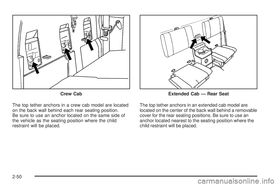 GMC CANYON 2010 Manual PDF The top tether anchors in a crew cab model are located
on the back wall behind each rear seating position.
Be sure to use an anchor located on the same side of
the vehicle as the seating position wher