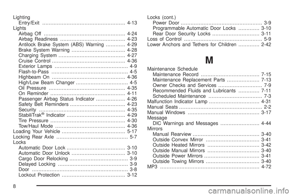 GMC SAVANA 2010  Owners Manual Lighting
Entry/Exit...................................................4-13
Lights
Airbag Off..................................................4-24
Airbag Readiness.....................................