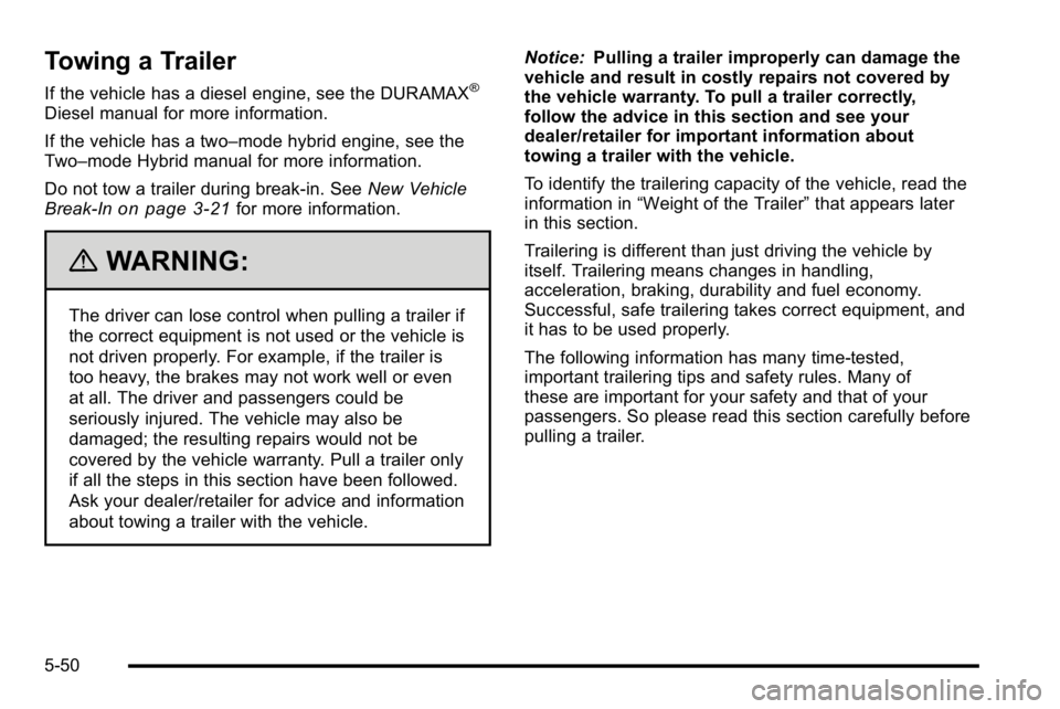 GMC SIERRA 2010  Owners Manual Towing a Trailer
If the vehicle has a diesel engine, see the DURAMAX®
Diesel manual for more information.
If the vehicle has a two–mode hybrid engine, see the
Two–mode Hybrid manual for more info