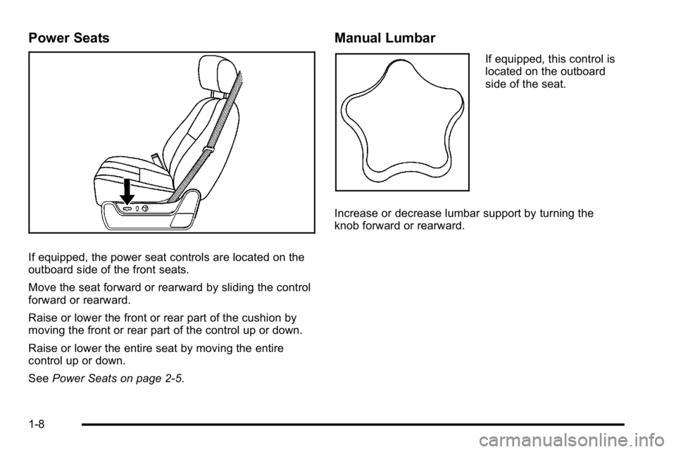 GMC YUKON 2010  Owners Manual Power Seats
If equipped, the power seat controls are located on the
outboard side of the front seats.
Move the seat forward or rearward by sliding the control
forward or rearward.
Raise or lower the f