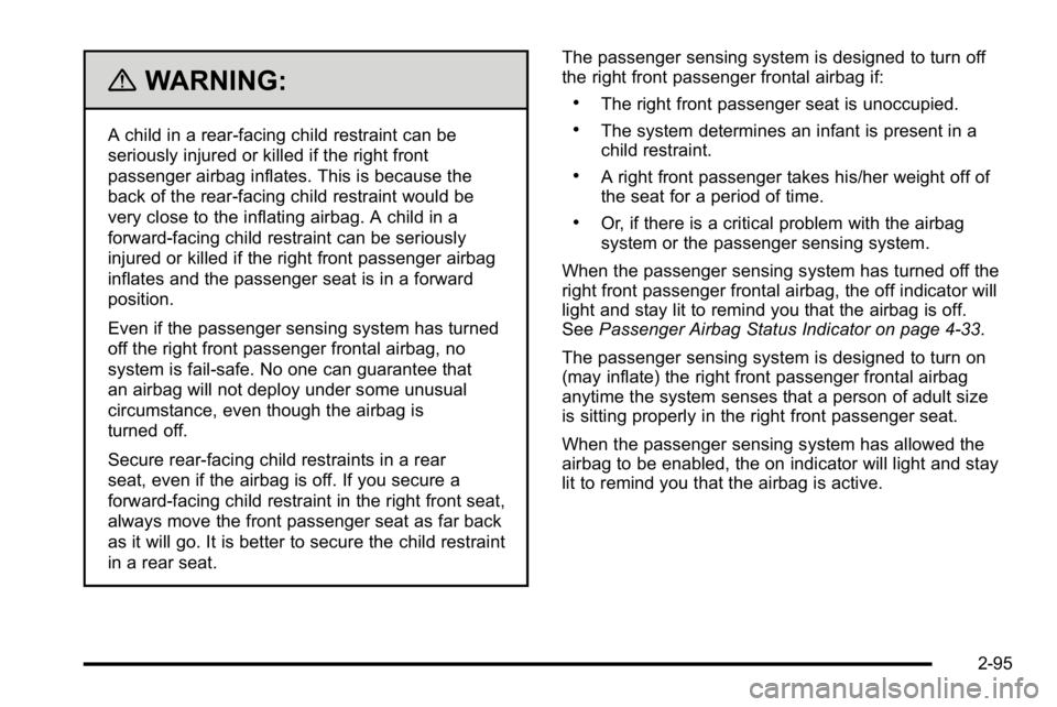 GMC YUKON 2010 Owners Manual {WARNING:
A child in a rear-facing child restraint can be
seriously injured or killed if the right front
passenger airbag inflates. This is because the
back of the rear-facing child restraint would be GMC YUKON 2010 Owners Manual {WARNING:
A child in a rear-facing child restraint can be
seriously injured or killed if the right front
passenger airbag inflates. This is because the
back of the rear-facing child restraint would be