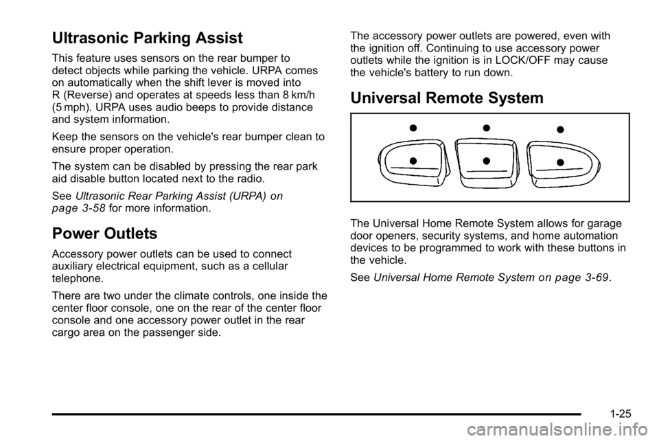 GMC YUKON 2010  Owners Manual Ultrasonic Parking Assist
This feature uses sensors on the rear bumper to
detect objects while parking the vehicle. URPA comes
on automatically when the shift lever is moved into
R (Reverse) and opera