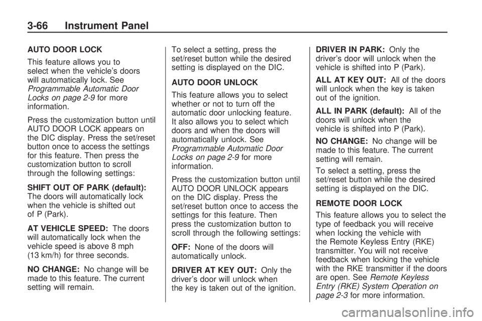 GMC ACADIA 2009  Owners Manual AUTO DOOR LOCK
This feature allows you to
select when the vehicle’s doors
will automatically lock. See
Programmable Automatic Door
Locks on page 2-9for more
information.
Press the customization butt
