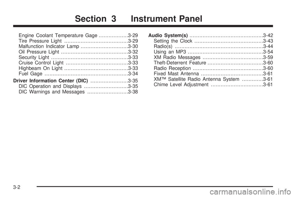 GMC CANYON 2009  Owners Manual Engine Coolant Temperature Gage..................3-29
Tire Pressure Light.......................................3-29
Malfunction Indicator Lamp.............................3-30
Oil Pressure Light.....