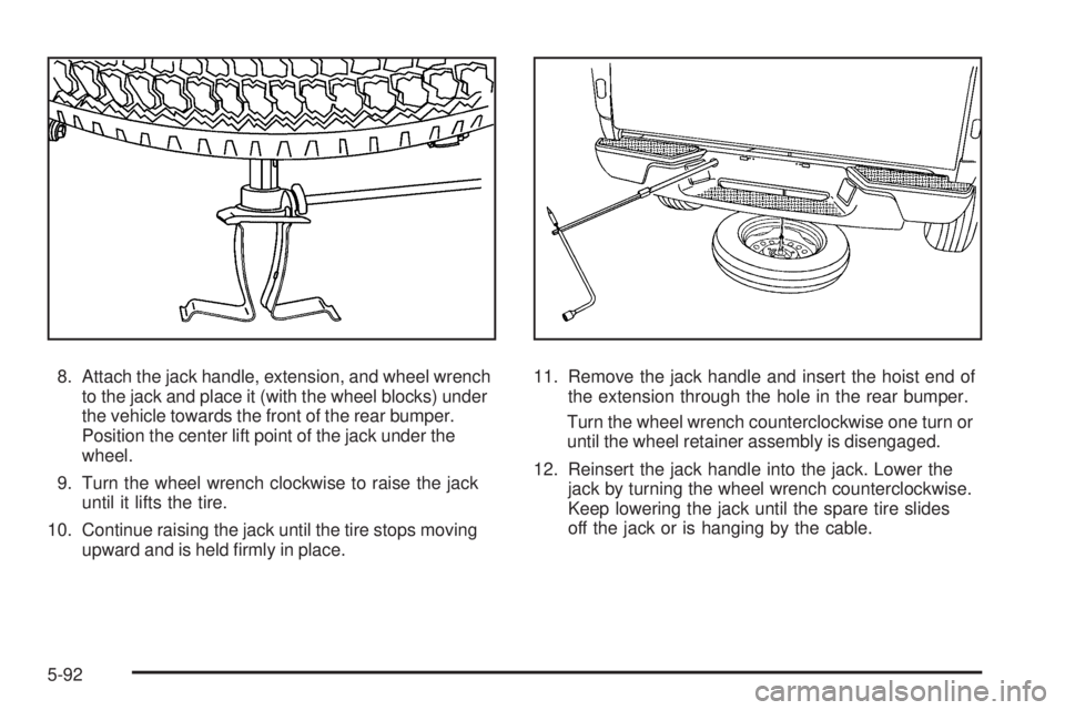 GMC CANYON 2009  Owners Manual 8. Attach the jack handle, extension, and wheel wrench
to the jack and place it (with the wheel blocks) under
the vehicle towards the front of the rear bumper.
Position the center lift point of the ja
