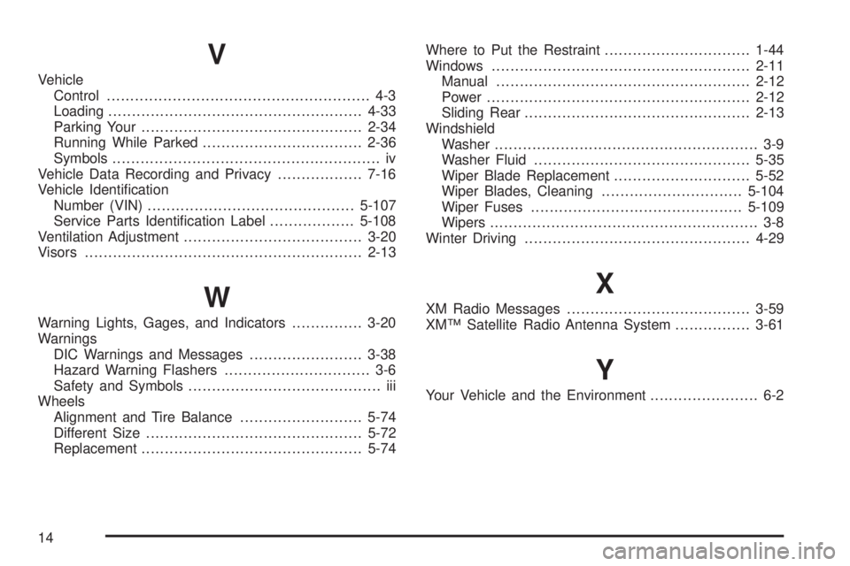 GMC CANYON 2009  Owners Manual V
Vehicle
Control........................................................ 4-3
Loading......................................................4-33
Parking Your............................................