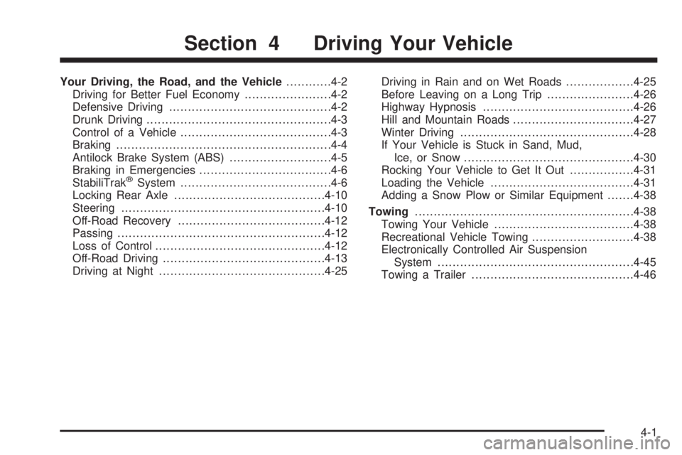 GMC ENVOY 2009  Owners Manual Your Driving, the Road, and the Vehicle............4-2
Driving for Better Fuel Economy.......................4-2
Defensive Driving...........................................4-2
Drunk Driving..........