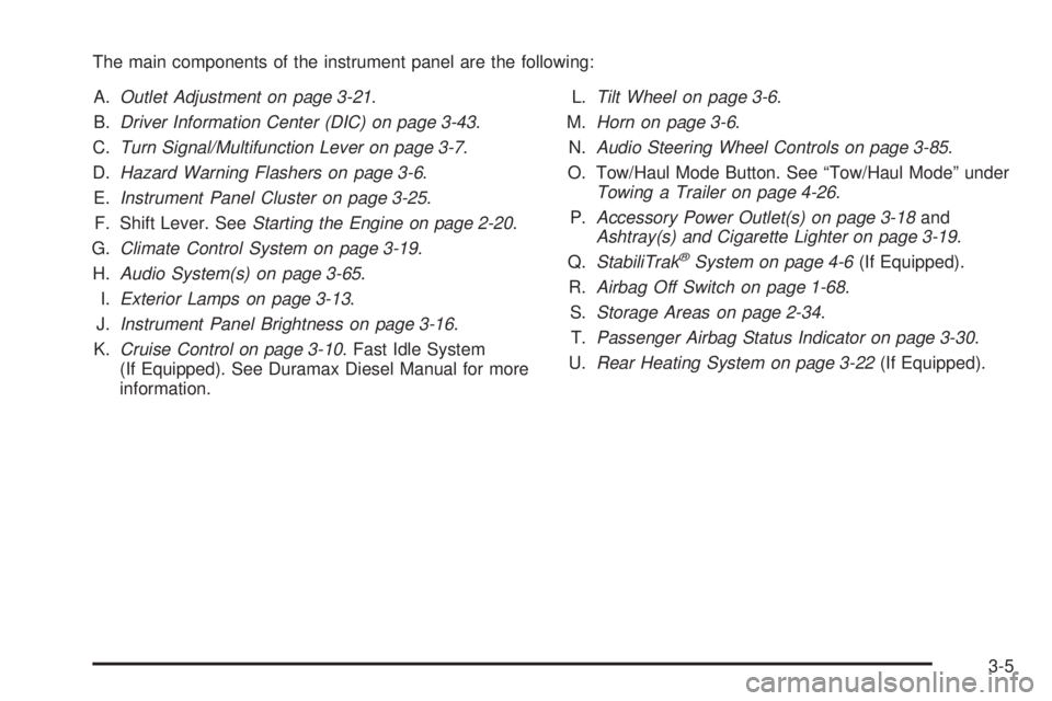 GMC SAVANA 2009  Owners Manual The main components of the instrument panel are the following:
A.Outlet Adjustment on page 3-21.
B.Driver Information Center (DIC) on page 3-43.
C.Turn Signal/Multifunction Lever on page 3-7.
D.Hazard