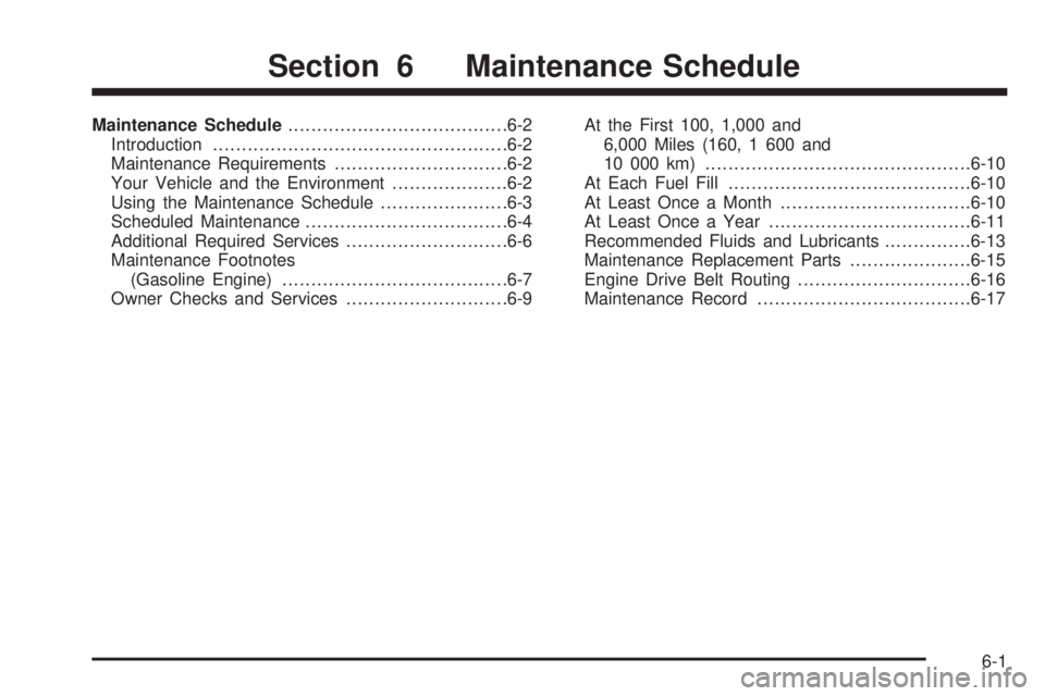 GMC SAVANA 2009  Owners Manual Maintenance Schedule......................................6-2
Introduction...................................................6-2
Maintenance Requirements..............................6-2
Your Vehicle 