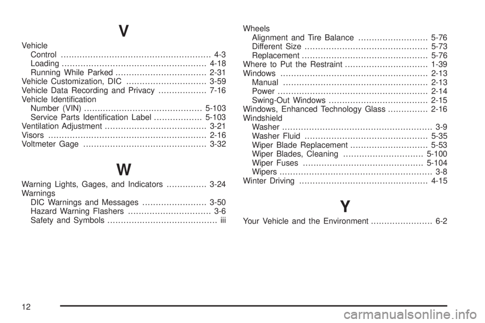 GMC SAVANA 2009  Owners Manual V
Vehicle
Control........................................................ 4-3
Loading......................................................4-18
Running While Parked..................................2-