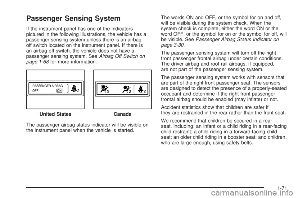 GMC SAVANA 2009 Manual PDF Passenger Sensing System
If the instrument panel has one of the indicators
pictured in the following illustrations, the vehicle has a
passenger sensing system unless there is an airbag
off switch loca